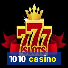 1010 casino